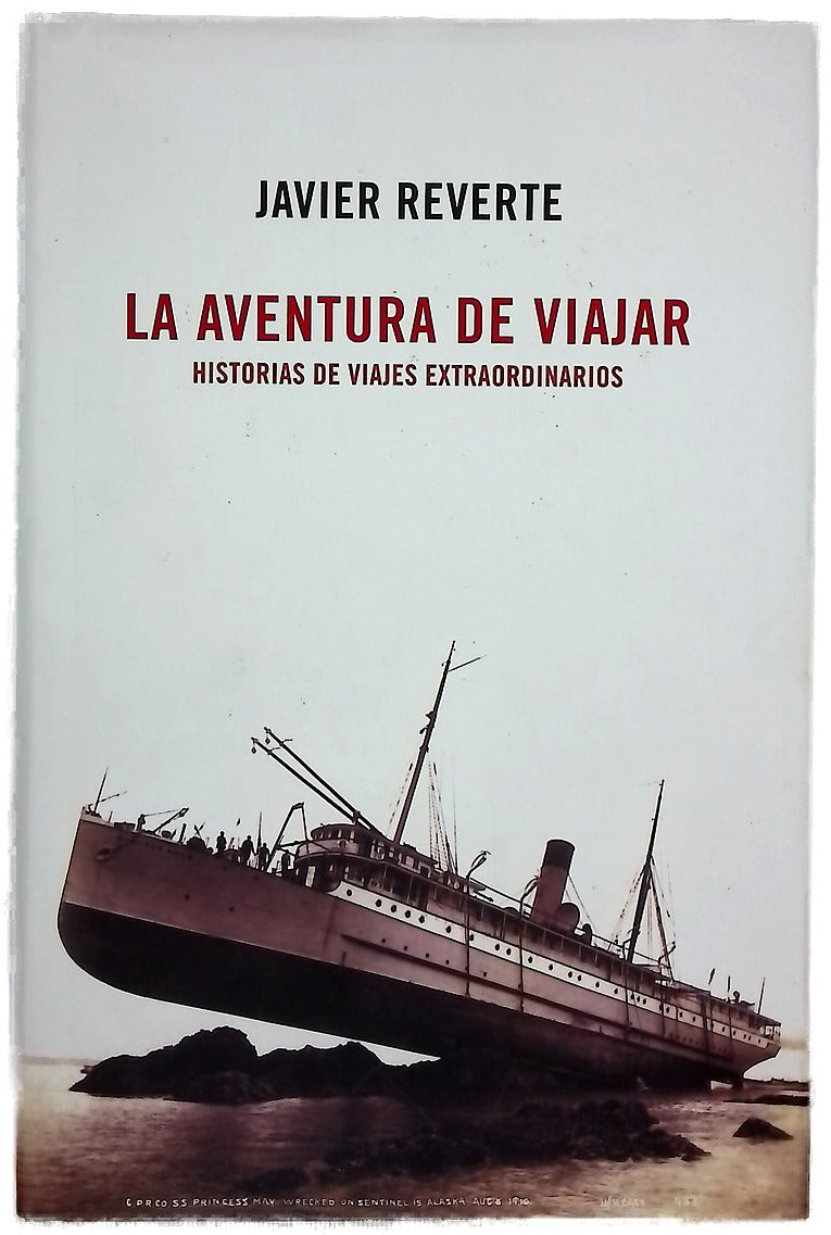 La aventura de viajar historias de viajes extraordinarios