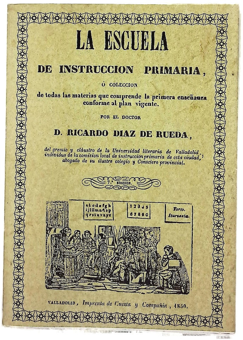 La escuela de instrucción primaria, o Colección de todas las materias que comprende la primera enseñanza conforme al plan vigente