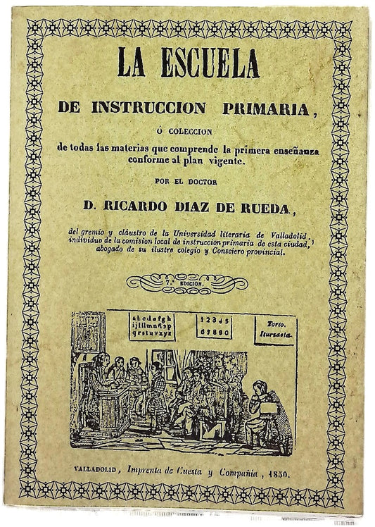 La escuela de instrucción primaria, o Colección de todas las materias que comprende la primera enseñanza conforme al plan vigente