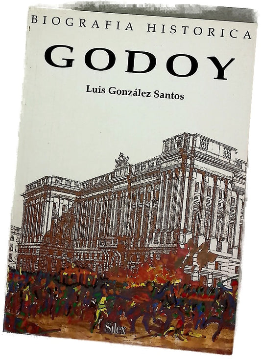 Godoy, príncipe de la paz, siervo de la guerra