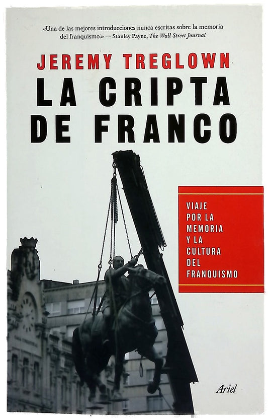 La cripta de Franco : viaje por la memoria y la cultura del franquismo