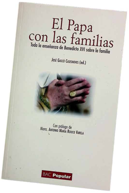 El Papa con las familias toda la enseñanza de Benedicto XVI sobre la familia