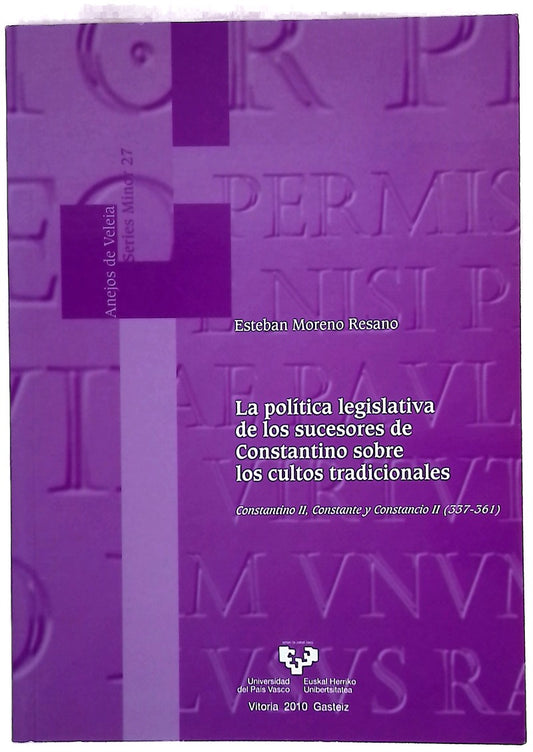 La política legislativa de los sucesores de Constantino sobre los cultos tradicionales : Constantino II, Constante y Constancio II (337-361)
