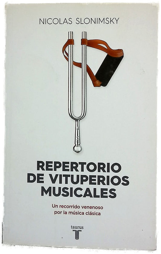 Repertorio de vituperios musicales : un recorrido venenoso por la música clásica
