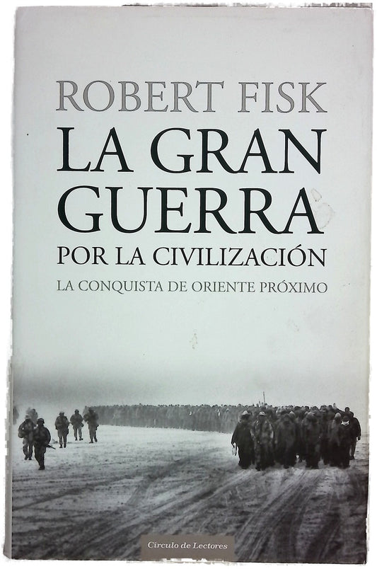 La gran guerra por la civilización la conquista de Oriente Próximo