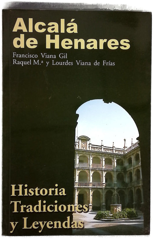 Alcalá de Henares historia, tradiciones y leyendas