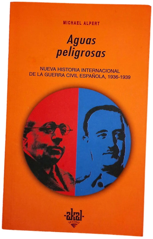 Aguas peligrosas nueva historia internacional de la guerra civil española