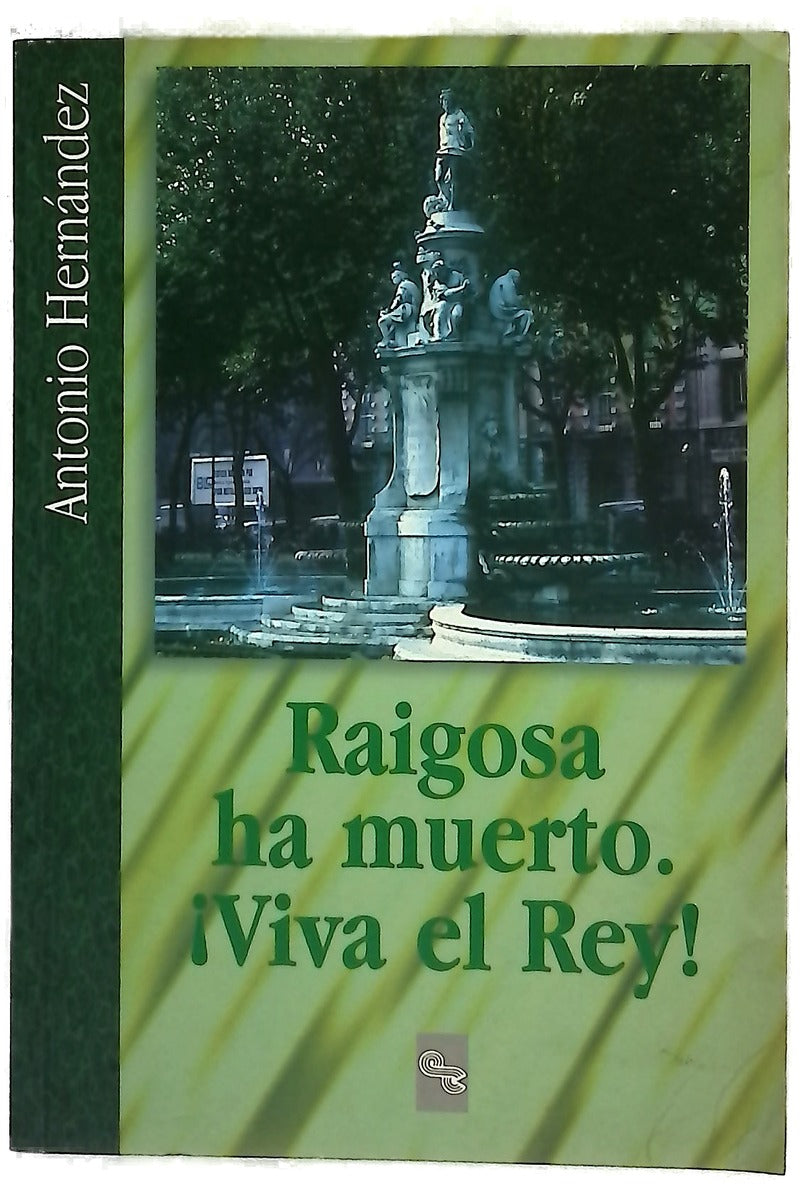 Raigosa ha muerto, ¡viva el Rey!
