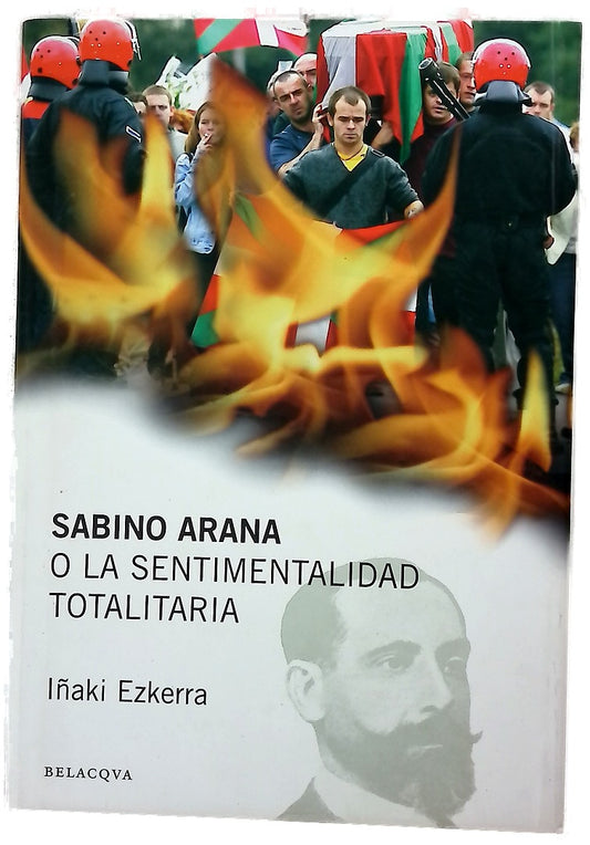 Sabino Arana o La sentimentalidad totalitaria