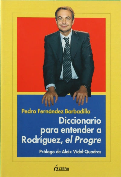 Diccionario para entender a Rodríguez, "el Progre"