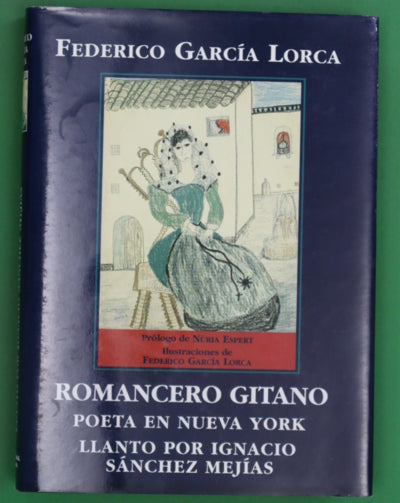 Romancero gitano Poeta en Nueva York ; Llanto por Ignacio Sánchez Mejías