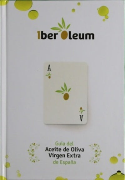Iber Oleum : guía del aceite de oliva virgen extra de España