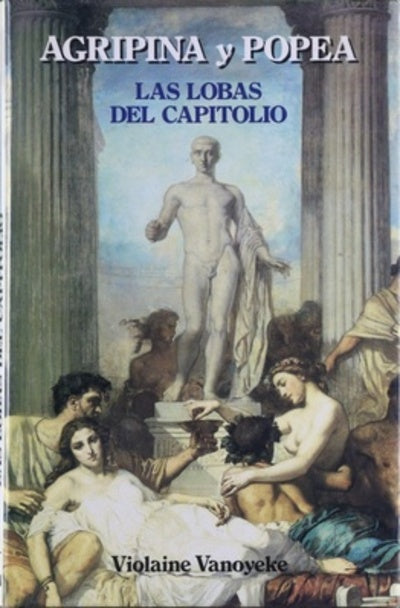 Agripina y Popea las lobas del Capitolio