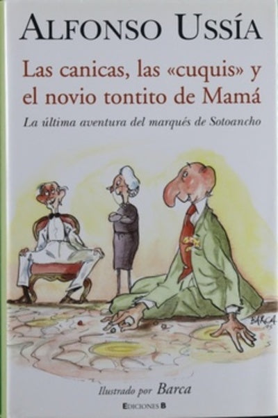 Las canicas, las cuquis y el novio tontito de mamá : Marqués de Sotoancho VII