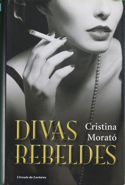 Divas rebeldes Maria Callas, Coco Chanel, Audrey Hepburn, Jackie Kennedy y otras mujeres de leyenda