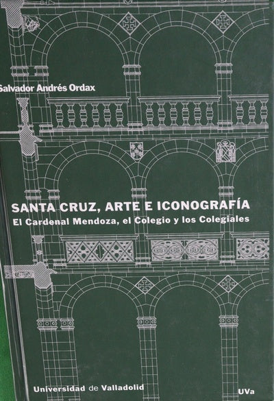Santa Cruz, arte e iconografía el Cardenal Mendoza, El Colegio y los colegiales
