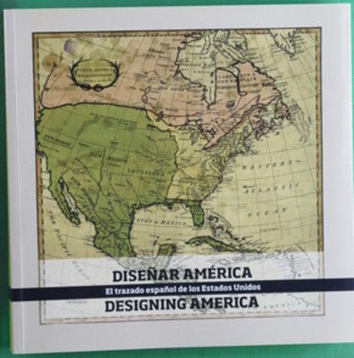 Diseñar América: El trazado español de los Estados Unidos