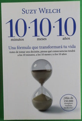 10 minutos, 10 meses, 10 años una fórmula que transformará tu vida